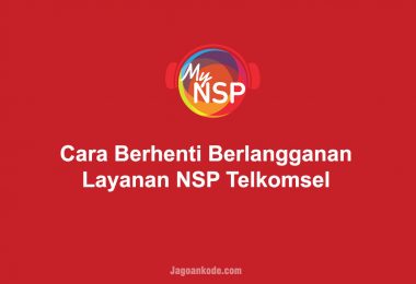 Cara Berhenti Berlangganan Layanan NSP Telkomsel