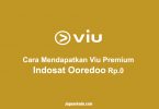 Cara Mendapatkan Viu Premium Indosat Ooredoo gratis