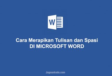 Cara Merapikan Tulisan dan Spasi di Word