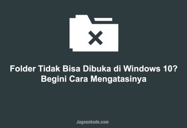 Folder Tidak Bisa Dibuka di Windows 10