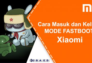 Cara Masuk dan Keluar Mode Fastboot Xiaomi