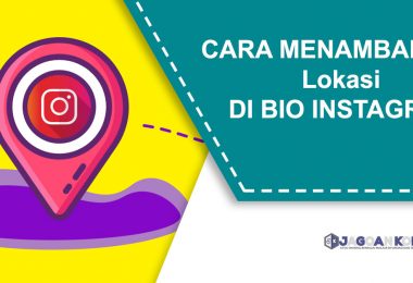 Cara Menambahkan Lokasi di Bio instagram