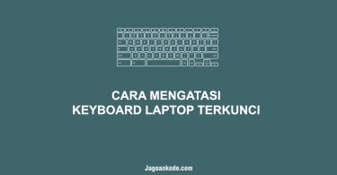 Cara Mengatasi Keyboard Laptop Terkunci