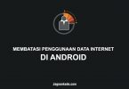 MEMBATASI PENGGUNAAN DATA INTERNET DI ANDROID