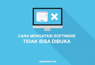 CARA MENGATASI SOFTWARE TIDAK BISA DIBUKA