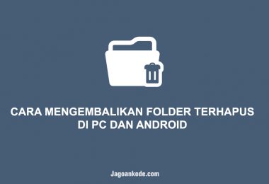 CARA MENGEMBALIKAN FOLDER TERHAPUS DI PC DAN ANDROID