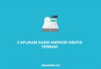 5 APLIKASI KASIR ANDROID GRATIS TERBAIK