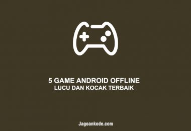 5 GAME ANDROID OFFLINE LUCU DAN KOCAK TERBAIK