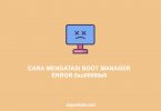 CARA MENGATASI BOOT MANAGER ERROR 0xc00000e9