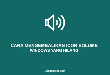 CARA MENGEMBALIKAN ICON VOLUME WINDOWS YANG HILANG