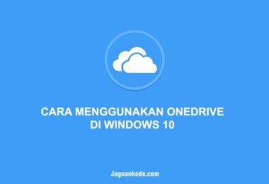 CARA MENGGUNAKAN ONEDRIVE DI WINDOWS 10