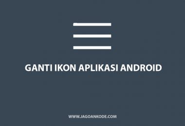 Cara Mengganti Ikon Aplikasi di Android