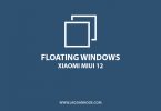 Cara Menggunakan Floating Windows pada perangkat Xiaomi MIUI12